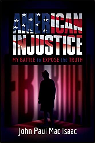 Book cover - American Injustice: My Battle to Expose the Truth by John Paul Mac Isaac
