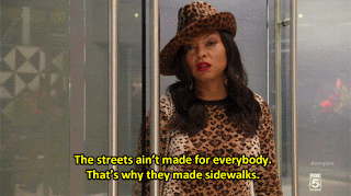 cookie-lyon-gif-the-streets-aint-made-for-everybody-thats-why-they-made-sidewalks.gif